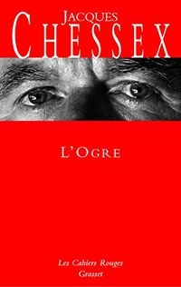 L'ogre : roman; Jacques. Chessex; 1973