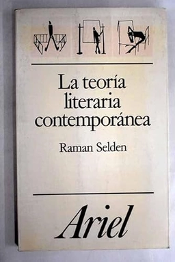La teoría literaria contemporánea; Raman Selden; 1989