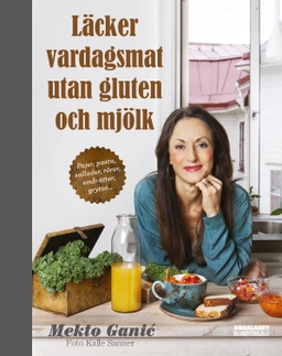 Läcker vardagsmat utan gluten och mjölk : pajer, pasta, sallader, röror, sm; Mekto Ganic; 2015
