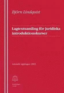 Lagtextsamling för juridiska introduktionskurser; Björn Lindquist; 2003