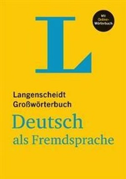 Langenscheidt Grosswörterbuch Deutsch als Fremdsprache das einsprachige Wörterbuch für alle, die Deutsch lernen; Dieter Götz; 2019