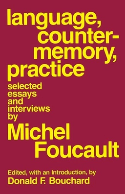 Language, counter-memory, practice : selected essays and interviews; Michel Foucault; 1977