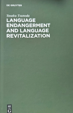 Language endangerment and language revitalization; Tasaku Tsunoda; 2006