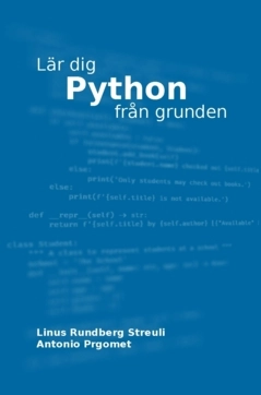 Lär dig Python från grunden; Linus Rundberg Streuli, Antonio Prgomet; 2024