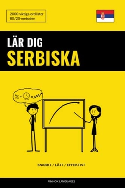 Lär dig serbiska : Snabbt / Lätt / Effektivt; Pinhok Languages; 2019