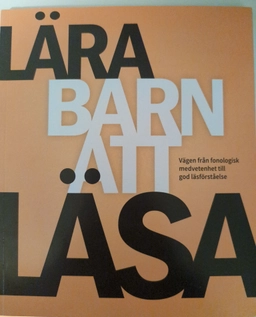 Lära barn att läsa : vägen från fonologisk medvetenhet till god läsförståelse; Sofia Norén; 2018