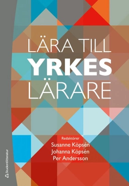 Lära till yrkeslärare; Susanne Köpsén, Johanna Köpsén, Per Andersson, Stig-Börje Asplund, Jan Axelsson, Jenny Edvardsson, Susanne Gustavsson, Kristina Hellberg, Ronny Högberg, Nina Kilbrink, Martin Lundberg, Karolina Muhrman, Åsa Mårtensson, Sofia Nyström, Andrzej Szklarski; 2025