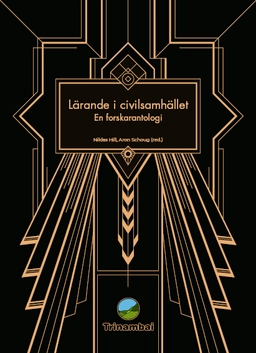 Lärande i civilsamhället : en forskarantologi; Niklas Hill, Aron Schoug; 2020