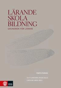 Lärande, skola, bildning; Ulf P. Lundgren, Roger Säljö, Caroline Liberg; 2020