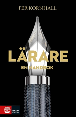 Lärare : En Handbok; Per Kornhall; 2018