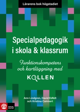 Lärarens bok högstadiet Specialpedagogik i skola och klassrum : Funktionskompetens och kartläggning med Kollen; Ann Lindgren, David Edfelt, Kristina Camnert; 2025