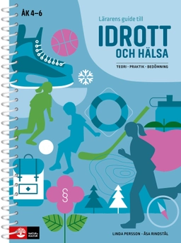 Lärarens guide till Idrott och hälsa; Linda Persson, Åsa Rindstål; 2017
