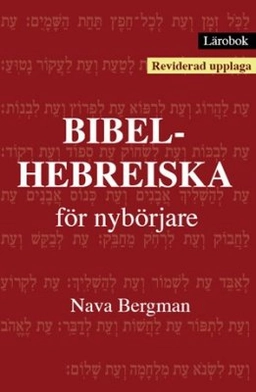 Lärobok : bibelhebreiska för nybörjare; Nava Bergman; 2010