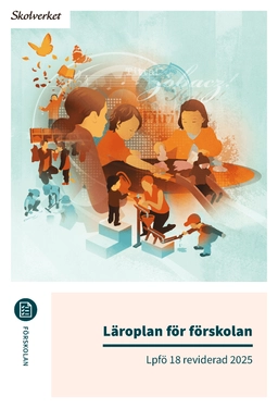 Läroplan för förskolan Lpfö 18 reviderad 2025; Sverige. Skolverket, Sverige. Skolöverstyrelsen
(tidigare namn), Sverige. Skolöverstyrelsen, Sverige. Myndigheten för skolutveckling; 2025