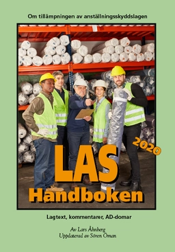 LAS-handboken 2020 - Lagtext, kommentarer, AD-domar; Lars Åhnberg, Sören Öman; 2020
