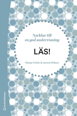 LÄS! - Nycklar till en god läsundervisning; Niclas Fohlin, Jennie Wilson; 2025