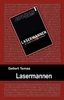 Lasermannen : en berättelse om Sverige; Tamas Gellert; 2010