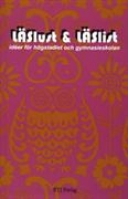 Läslust och läslist : idéer för högstadiet och gymnasiet; Inger Norberg; 2005