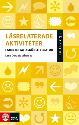 Läsrelaterade aktiviteter i arbetet med skönlitteratur; Lana Dervisic Vrbanjac; 2025