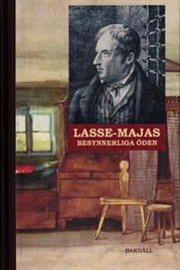 Lasse-Majas besynnerliga öden : berättade av honom själv; Lasse-Maja; 2006