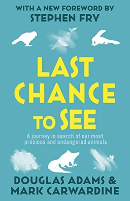 Last chance to see; Mark Carwardine; 2009