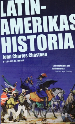 Latinamerikas historia; John Charles Chasteen; 2009