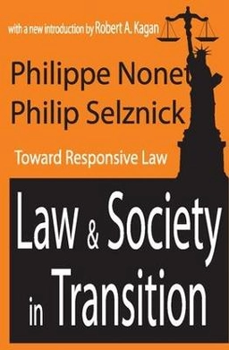Law and society in transition : toward responsive law; Philippe Nonet; 2001