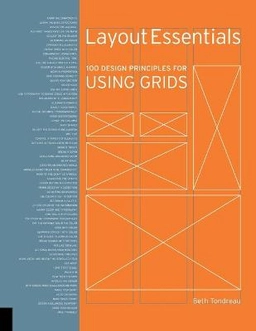 Layout essentials : 100 design principles for using grids; Beth. Tondreau; 2009