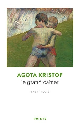 Le grand cahier : une trilogie : romanPoints (Paris)Points: Série Roman; Agota Kristof; 2020