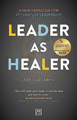 Leader as healer : a new paradigm for 21st-century leadership; Nicholas Janni; 2022