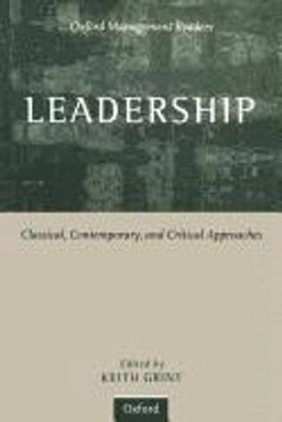 Leadership : classical, contemporary, and critical approaches; Keith Grint; 1997