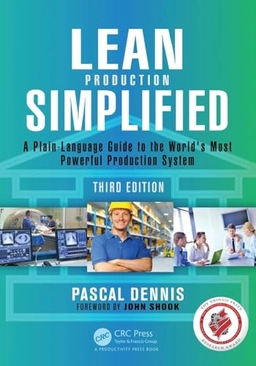 Lean production simplified : a plain-language guide to the world's most powerful production system; Pascal Dennis; 2016