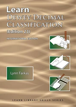 Learn Dewey Decimal Classification (edition 23); Lynn Farkas; 2015