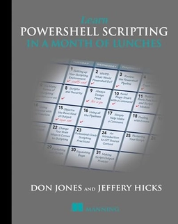 Learn Windows PowerShell in a month of lunches; Don Jones; 2017