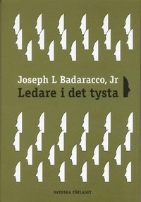 Ledare i det tysta; Joseph L Badaracco; 2003