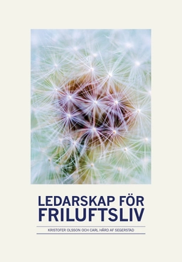 Ledarskap för friluftsliv; Kristofer Olsson, Carl Hård af Segerstad; 2024
