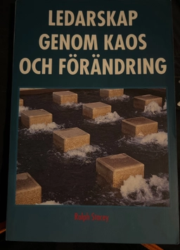Ledarskap genom kaos och förändring; Ralph D. Stacey; 1993
