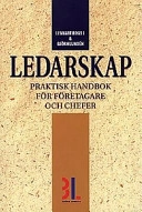 Ledarskap : praktisk handbok för företagare och chefer; Lennart Rosell; 1997