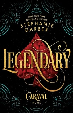 Legendary; Stephanie Garber; 2020