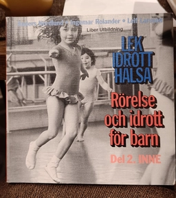 Lek, idrott, hälsa : rörelse och idrott för barn. · 2 · Inne; Anders Nordlund; 1994