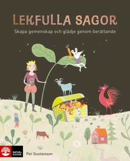 Lekfulla sagor : Skapa gemenskap och glädje genom berättande; Per Gustavsson; 2022