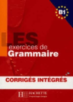 Les exercices de grammaire : niveau B1 ; [avec corrigés]; Marie-Pierre Caquineau-Gündüz, Yvonne Delatour, Dominique Jennepin, Françoise Lesage-Langot; 2005