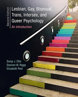 Lesbian, gay, bisexual, trans, intersex, and queer psychology : an introduction; Sonja J. Ellis; 2020