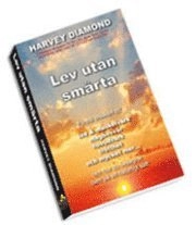Lev utan smärta : artrit, fibromyalgi, matsmältningsbesvär, kroniskt trötthetssyndrom, huvudvärk, lupus och mycket mer : lär dig orsaken till dem och hur du kan besegra dem på ett naturligt sätt; Harvey Diamond; 2008