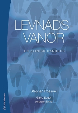 Levnadsvanor : en klinisk handbok; Stephan Rössner, Garry Egger, Andrew Binns; 2014
