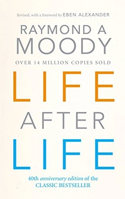 Life After Life; Raymond Moody; 2001