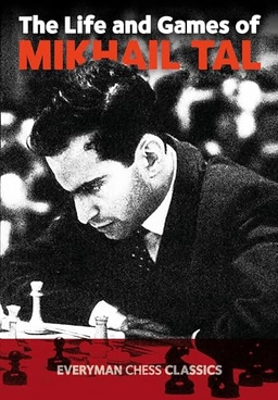 Life and games of mikhail tal; Mikhail Tal; 1997