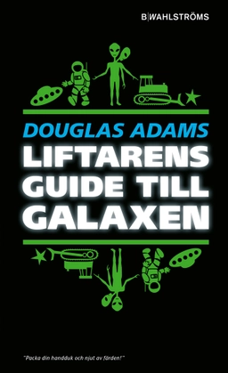 Liftarens guide till galaxen; Douglas Adams; 2019