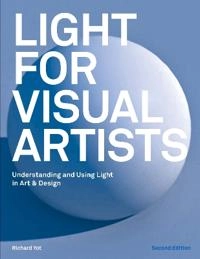 Light for visual artists : understanding and using light in art & design; Richard Yot; 2020
