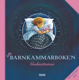 Lilla barnkammarboken : godnattvisor; Lotta Bergqvist, Annika Lundeberg; 2010